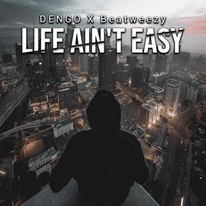 Life Ain't Easy (feat. Beatweezy)