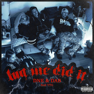 But we did it (feat. YTG) (Explicit)