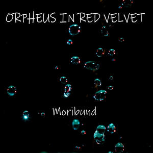 Moribund (Explicit)