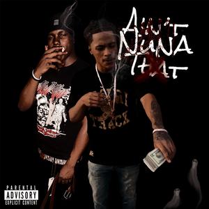 Ain't Nuna That (feat. 2lettaraedee) [Explicit]