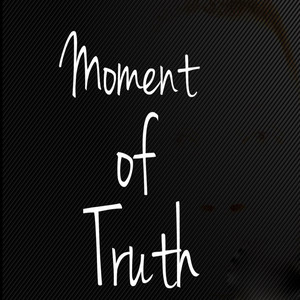 Moment of Truth (Explicit)