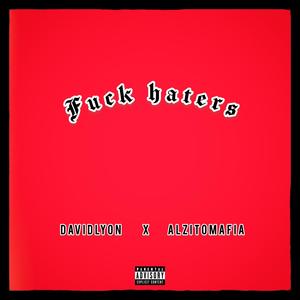 **** Haters (feat. Alzitomafia) (Explicit)