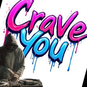 Crave You (Explicit)