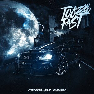 Too Fast (Explicit)