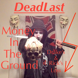 Money in the Ground / Drake's and Rick's Loss