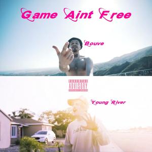 GAME AINT FREE (feat. Bouvé) (Explicit)