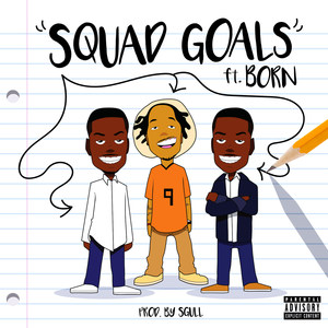 Squad Goals (feat. Born) [Explicit]