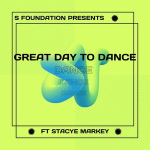 Great Day To Dance (feat. DJ Smoove [the Rough] & Stacye Markey)