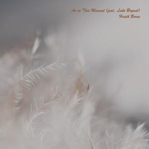 As in This Moment (feat. Luke Bryant)