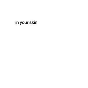 in your skin