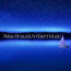 Relax Binaural Ambient Music