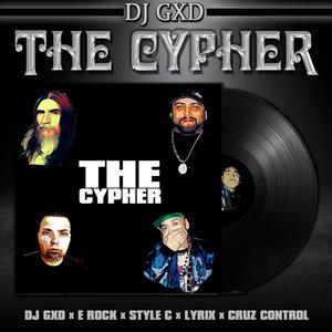 The Cypher (feat. E-Rock, Style C, Lyrix & Cruz Control) [Explicit]