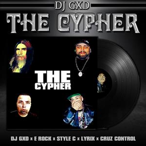 The Cypher(feat. E-Rock, Style C, Lyrix & Cruz Control) (Explicit)