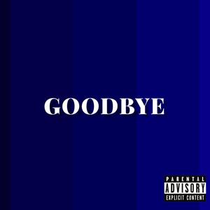 Goodbye (Explicit)
