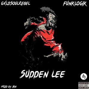 Sudden Lee (feat. Funk Logik & $in) (Explicit)