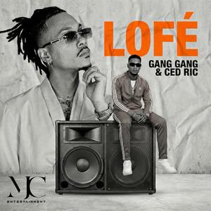 LOFÉ ! (feat. Gang Gang) (Explicit)