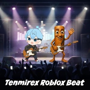 Tenmirex Roblox Beat