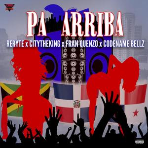 Pa Arriba (feat. Reryte, Fran Quenzo & Codename Bellz) [Explicit]