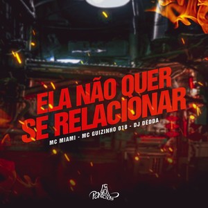 Ela Não Quer Se Relacionar (Explicit)