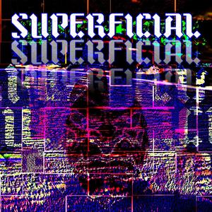 Superficial (feat. Merui) [Explicit]