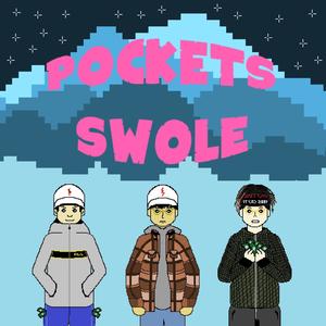 Pockets Swole(feat. Hella Sketchy & Fuji Frank)