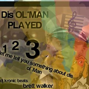 Dis ol' man played 3 (feat. Dj kronic beats) [Explicit]