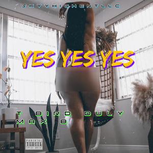 Yes Yes Yes (feat. Max B) (Explicit)