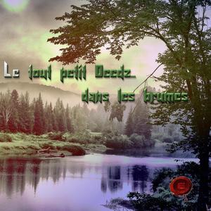 Le tout petit Deedz dans les brumes (Explicit)