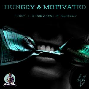 Hungry and Motivated (feat. Bundy & Brodeezy) (Explicit)