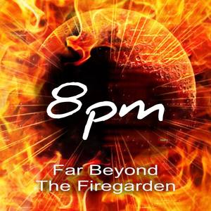 Far Beyond the Firegarden