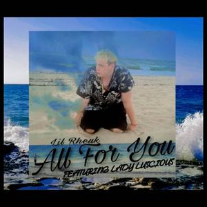 ALL FOR YOU (feat. Lady Luscious) (THE SEXY QUEEN REMIX)