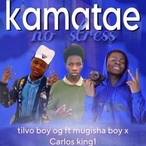 Kamatae (feat. Mugisha boy & Carlos King1)