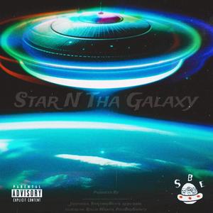 Star N Tha Galaxy (Explicit)