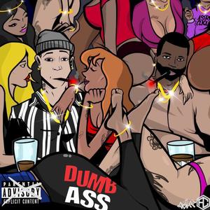 DUMB ASS (feat. YKB & Race Coakley) [Explicit]