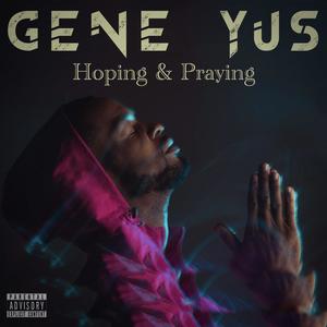 Hoping & Praying (Explicit)