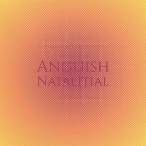 Anguish Natalitial