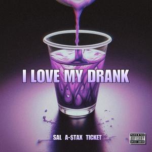 I Love My Drank (Explicit)