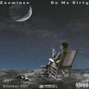 Do Me Dirty (feat. zoeminzo) [Explicit]