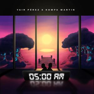 5 AM (feat. Yair Pérez) [Explicit]