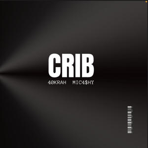 Crib (feat. MIC4$HY) [Explicit]