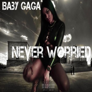 Never Worried (Explicit)