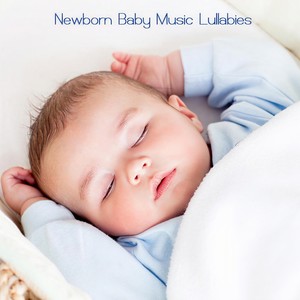 Newborn Baby Lullabies: Baby Sleep Music Lullabies, Relaxing Sounds of Nature, Slow Music and Tibetan Lullaby Songs, Healing Background Music, Relaxation and Deep Sleep