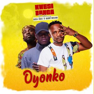 Oyonko(feat. Bisa Kdei & Bubumaani)