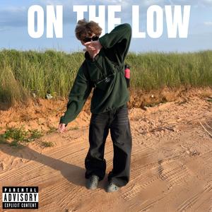 ON THE LOW (Explicit)