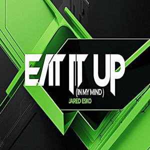 Eat It Up (In My Mind)