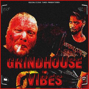 Grindhouse Vibes (Explicit)