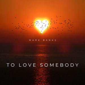 To Love Somebody