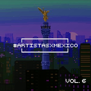 Artistas X México, Vol. 6 (Explicit)