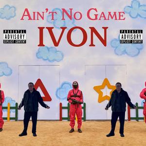 Ain't No Game (Explicit)