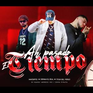 Ah pasado el tiempo (feat. Inhóspito & Titán del verso) [Explicit]